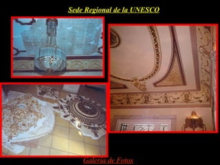 Sede Regional de la UNESCO




    Galería de Fotos
 