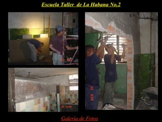 Escuela Taller de La Habana No.2




       Galería de Fotos
 