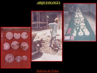 ARQUEOLOGÍA




Galería de Fotos
 