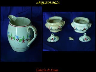 ARQUEOLOGÍA




Galería de Fotos
 