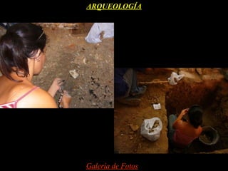 ARQUEOLOGÍA




Galería de Fotos
 