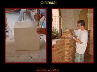 CANTERÍA




Galería de Fotos
 