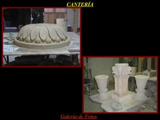 CANTERÍA




Galería de Fotos
 