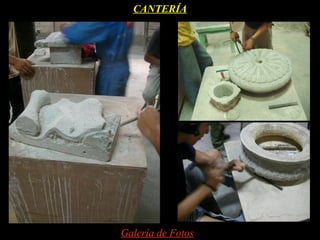 CANTERÍA




Galería de Fotos
 