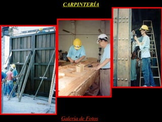 CARPINTERÍA




Galería de Fotos
 