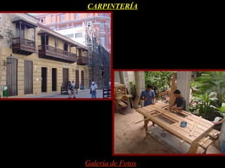 CARPINTERÍA




Galería de Fotos
 