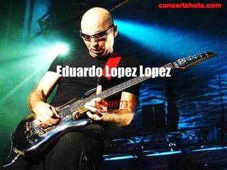 Eduardo Lopez Lopez 10005732 
