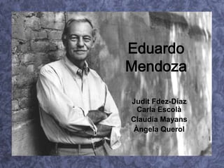 Eduardo Mendoza Judit Fdez-DíazCarla Escolà Claudia Mayans Àngela Querol 