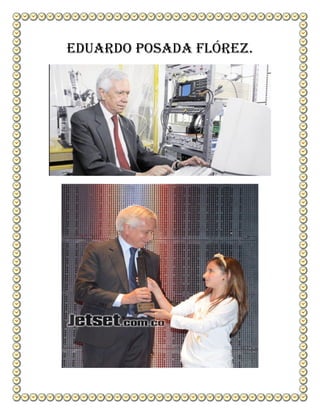 Eduardo Posada Flórez.

 