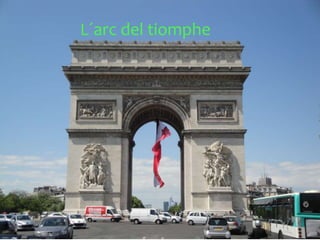 L´arc del tiomphe
 