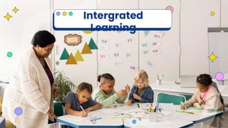 Intergrated
Learning
 
