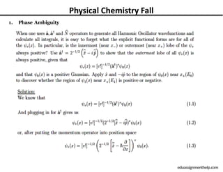 1. Phase Ambiguity
Physical Chemistry Fall
eduassignmenthelp.com
 