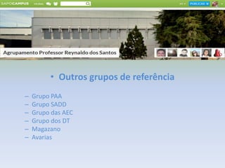 • Outros grupos de referência
– Grupo PAA
– Grupo SADD
– Grupo das AEC
– Grupo dos DT
– Magazano
– Avarias
 