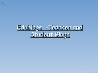 Edublogs  -Teacher and Student Blogs 