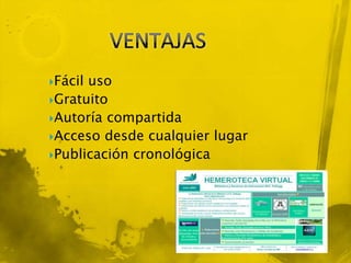 Fáciluso
Gratuito
Autoría compartida
Acceso desde cualquier lugar
Publicación cronológica
 