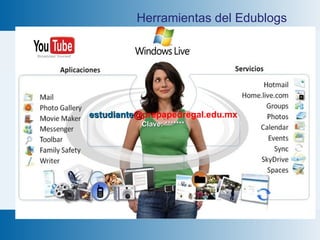 Herramientas del Edublogs estudiante @ prepapedregal.edu.mx Clave: ******* 