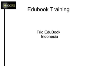 Edubook Training ,[object Object],[object Object]