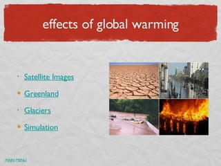 effects of global warming Satellite Images Greenland Glaciers Simulation MAIN MENU