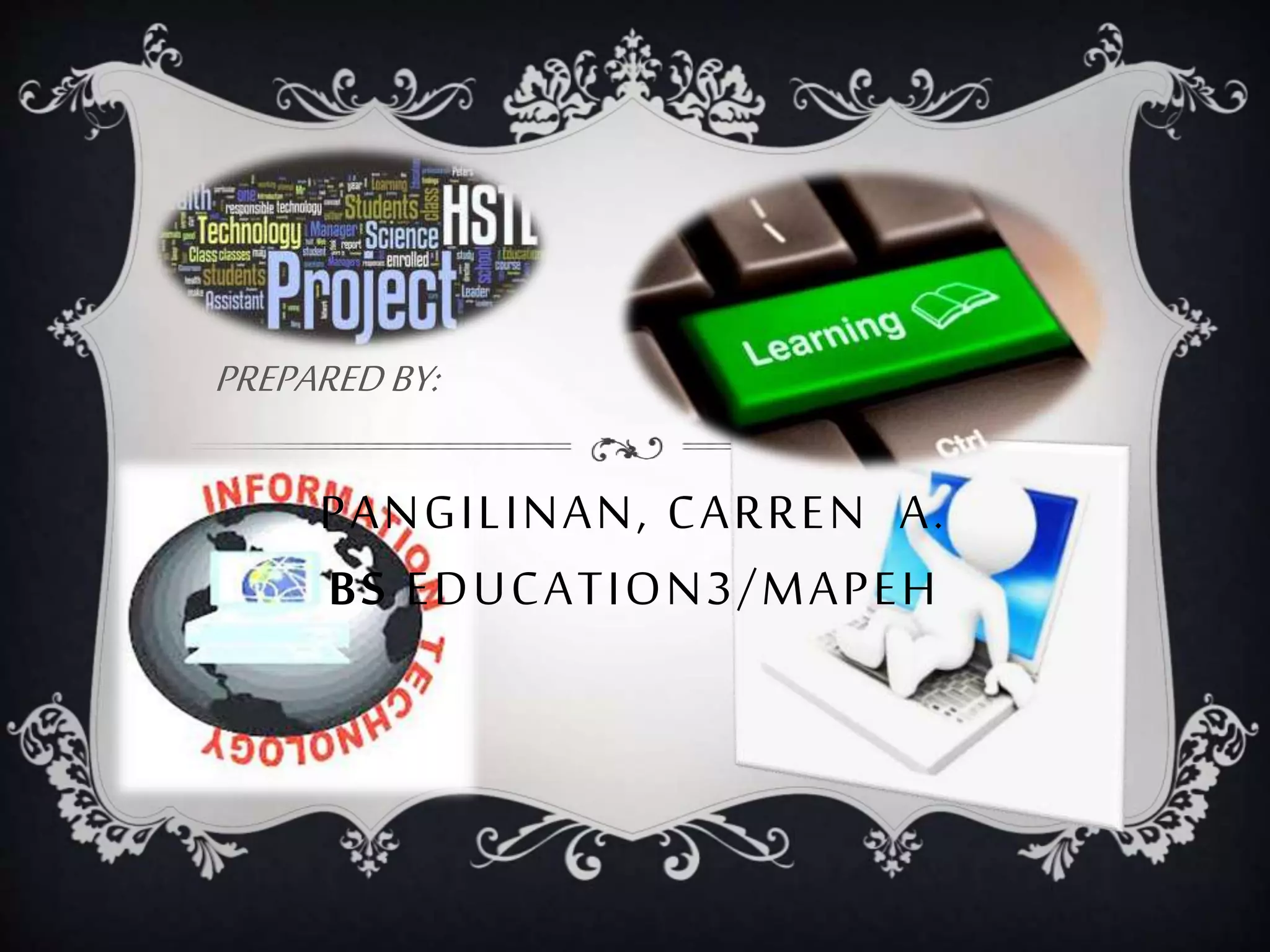 PANGILINAN, CARREN A.
BS EDUCATION3/MAPEH
PREPAREDBY:
 