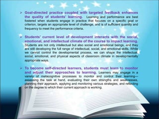 Guiding Principles
 These refer to the procedure, methods of instruction, or
agglomerations of techniques by which the pu...