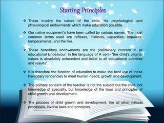  Goals and Objectives
 Teaching Strategies
 Methods
Teaching PRINCIPLES related to:
 