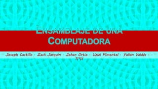 Joseph Castillo · Zack Jarquin · Johan Ortiz · Uziel Pimentel · Yulian Valdés · ·
11ºH
 