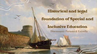 EDUC-3. Historical and Legal foundation of Special and Inclusive ...
