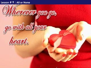 Lesson # 9 : All or None
 