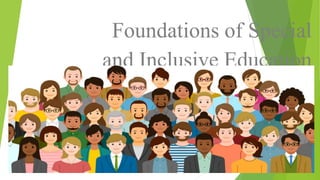 Foundations of Special
and Inclusive Education
 