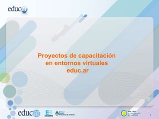 Proyectos de capacitación  en entornos virtuales  educ.ar 