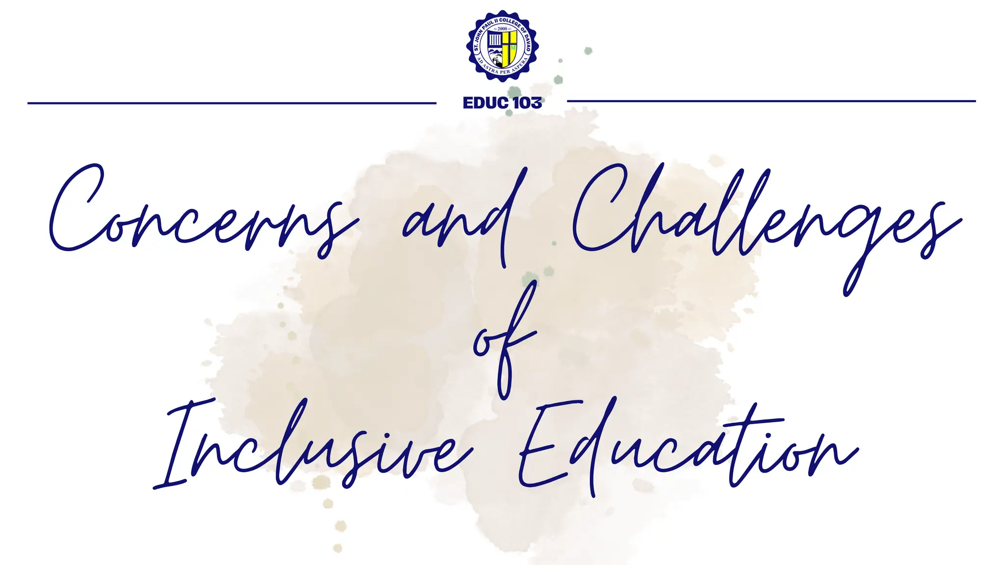 Concerns and Challenges
of
Inclusive Education
EDUC 103
 