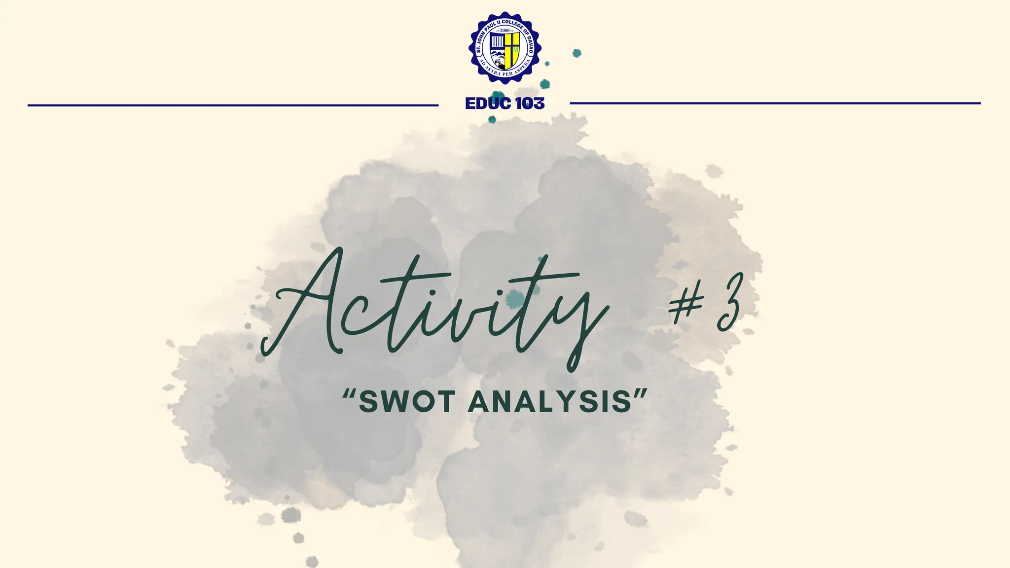 Activity #3
EDUC 103
“SWOT ANALYSIS”
 