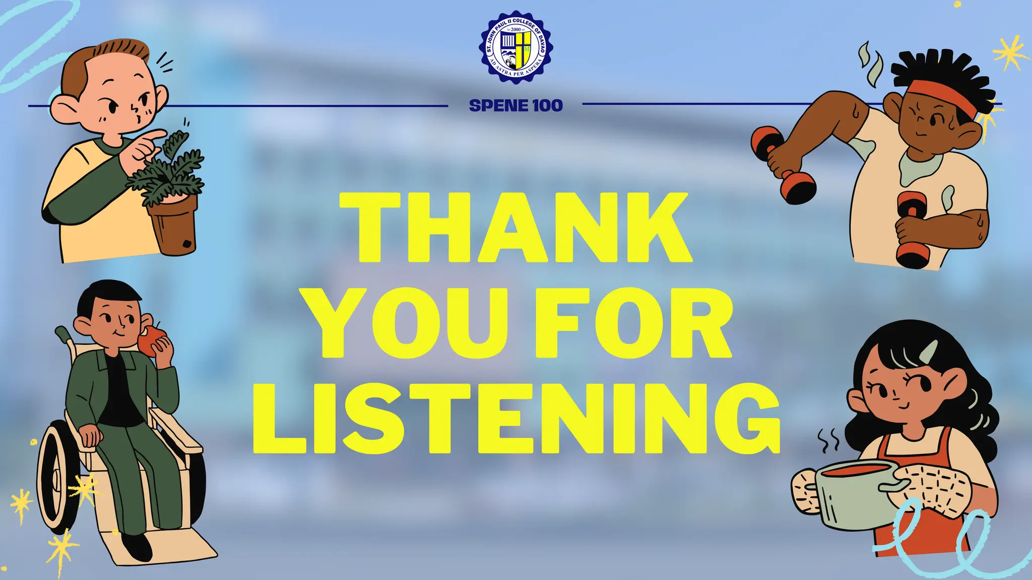 THANK
YOU FOR
LISTENING
SPENE 100
 