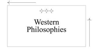Western
Philosophies
 