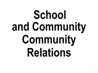 School
and Community
Community
Relations
19
1
 