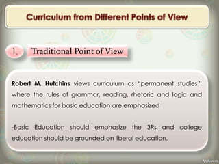 1. Traditional Point of View
In our education system, curriculum is divided into
chunks of knowledge we call subject areas...