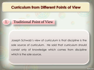 1. Progressive Points of View
Curriculum is defined as the total learning experiences of
the individual. This definition i...