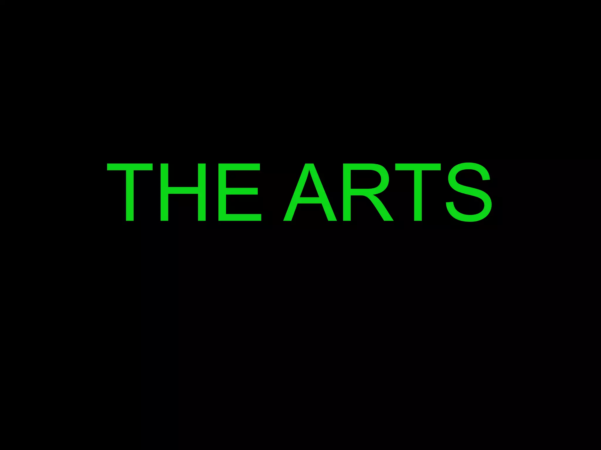 THE ARTS