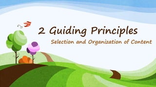 2 Guiding Principles
Selection and Organization of Content
 