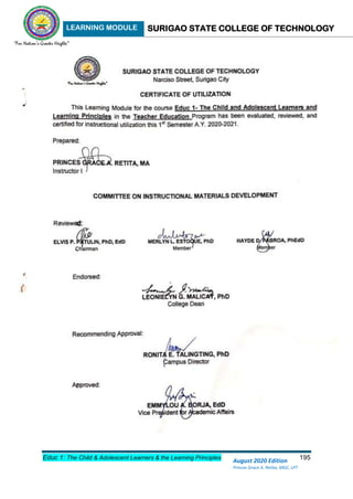 LEARNING MODULE SURIGAO STATE COLLEGE OF TECHNOLOGY
Educ 1: The Child & Adolescent Learners & the Learning Principles 195
August 2020 Edition
Princes Grace A. Retita, MGC, LPT
 