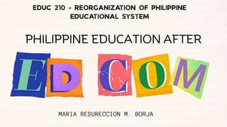 PHILIPPINE EDUCATION SYSTEM AFTER ED COM | PPTX