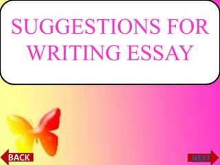 SUGGESTIONS FOR
WRITING ESSAY
 