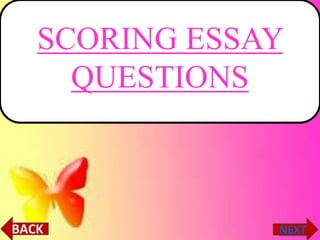 SCORING ESSAY
QUESTIONS
 