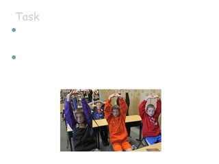 Task
Mrs. Frizzwart wants 8 activities to do with her
 students, and she wants each activity to feature
 one of the 8 multiple intelligences.
As a class, your mission is to come up with 8
 different activities for Mrs. Frizzwart – one for
 each of the multiple intelligences.
 