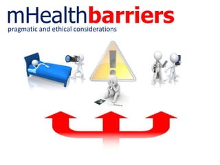 mHealthbarrierspragmatic and ethical considerations
 