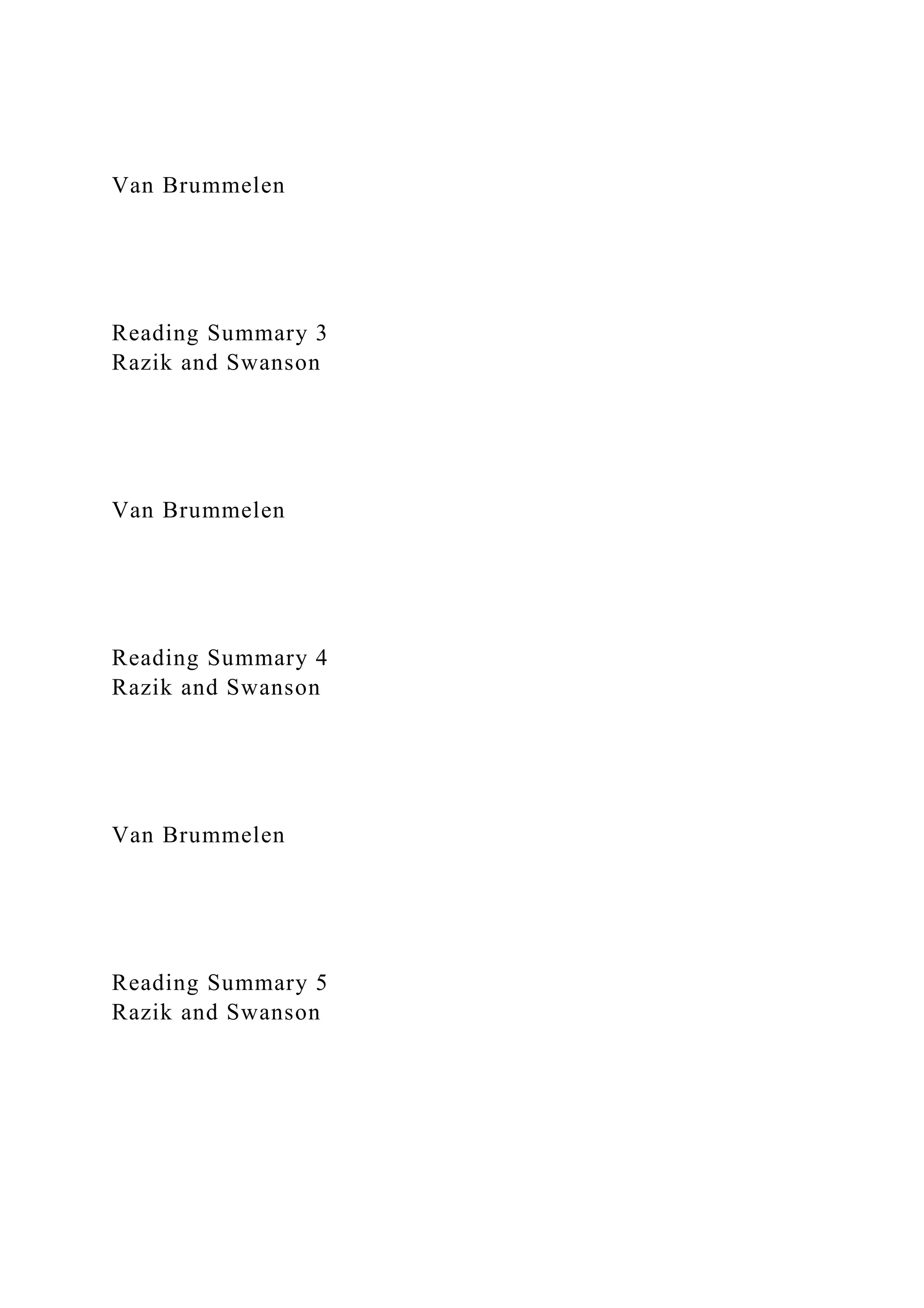 Van Brummelen
Reading Summary 3
Razik and Swanson
Van Brummelen
Reading Summary 4
Razik and Swanson
Van Brummelen
Reading Summary 5
Razik and Swanson
 