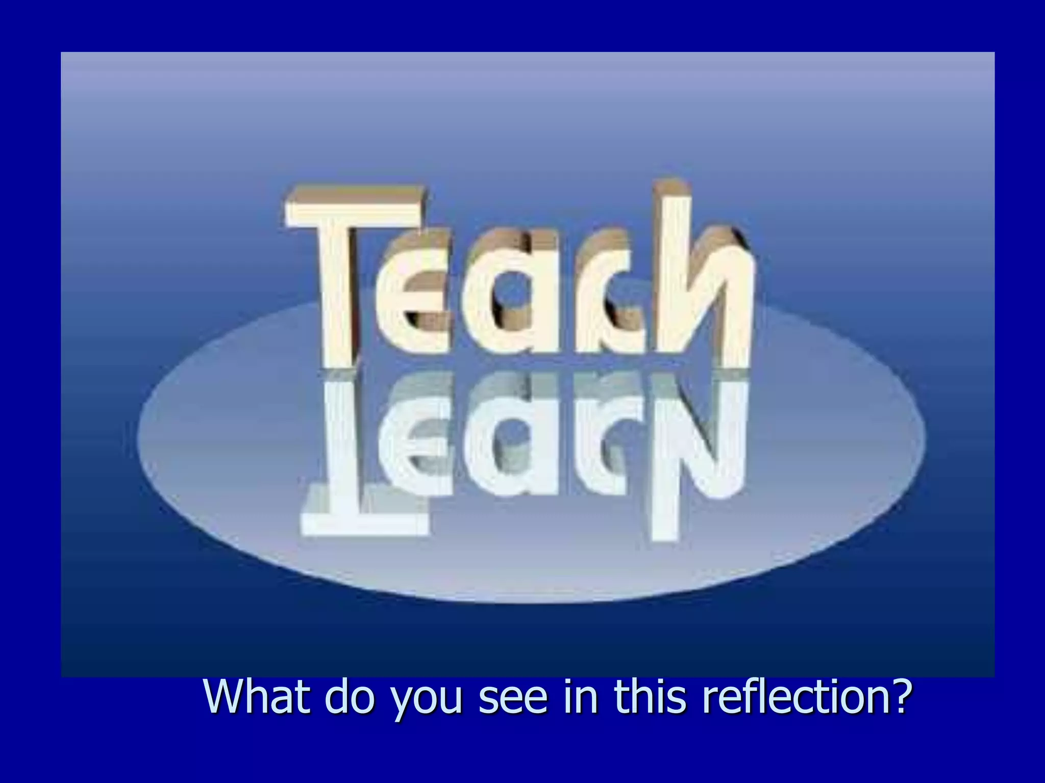 What do you see in this reflection?
 