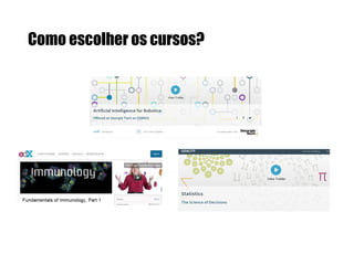 Como escolher os cursos?

 
