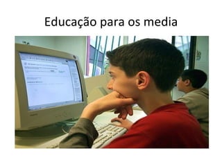 Educação para os media 