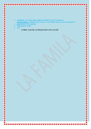  NOMBRE: CLAUDIA MILAGROS SANDOVAL CHUJANDAMA
PROFESORES: AURORA VELA VELA Y VICTORIA PILAR ANICAMA BRAVO
 I.E:OFELIA VELASQUEZ
 TARAPOTO- PERU
 1¨E
CURSO: TALLER :AUTOLIZACION CON LAS TIC

 